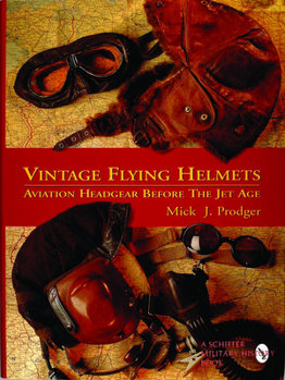 Hardcover Vintage Flying Helmets and Aviation Headgear Before the Jet Age Book