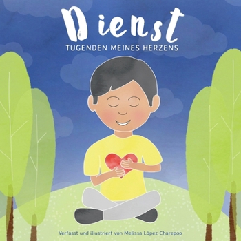Dienst, Tugenden Meines Herzens (German Edition)
