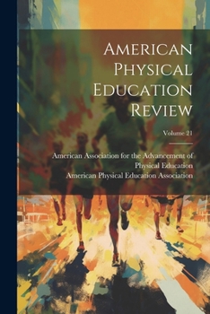 Paperback American Physical Education Review; Volume 21 Book