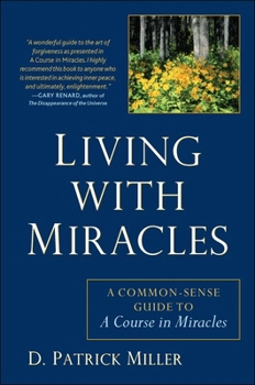 Paperback Living with Miracles: A Common-Sense Guide to A Course In Miracles Book