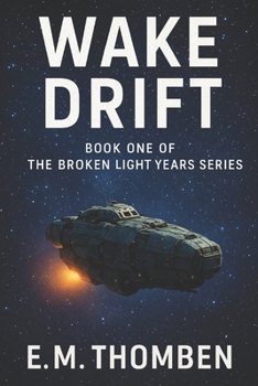 Paperback Wake Drift: Book One of The Broken Light Years Series Book