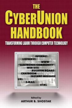 Paperback The CyberUnion Handbook: Transforming Labor Through Computer Technology Book