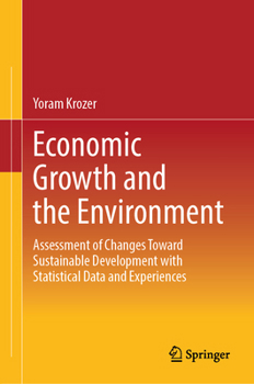 Hardcover Economic Growth and the Environment: Assessment of Changes Toward Sustainable Development with Statistical Data and Experiences Book