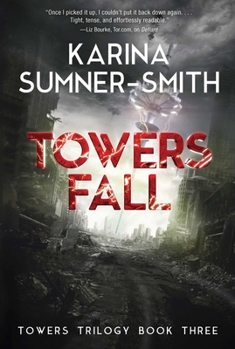 Towers Fall: Towers Trilogy Book Three - Book #3 of the Towers Trilogy