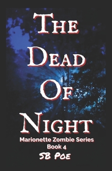 The Dead of Night : Marionette Zombie Series Book 4