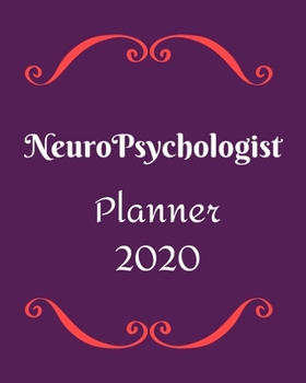 Paperback Neuropsychologist Planner 2020: Weekly, monthly yearly planner for peak productivity with habit tracker. Journal. featuring calendar, US & UK holidays Book