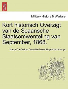 Paperback Kort Historisch Overzigt Van de Spaansche Staatsomwenteling Van September, 1868. [Dutch] Book