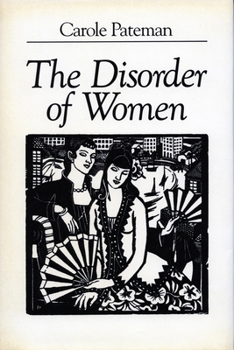 Paperback The Disorder of Women: Democracy, Feminism, and Political Theory Book