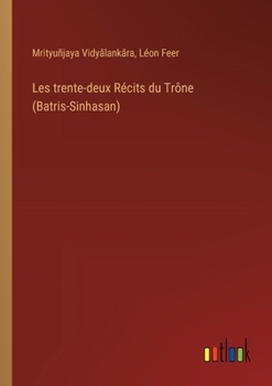 Paperback Les trente-deux Récits du Trône (Batris-Sinhasan) [French] Book