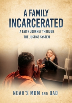 Paperback A Family Incarcerated: A Faith Journey Through the Justice System Book