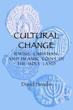 Paperback Cultural Change: Jewish, Christian and Islamic Coins of the Holy Land Book