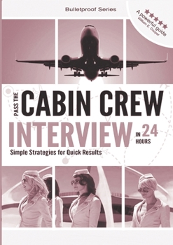 Paperback Pass the Cabin Crew Interview in 24 Hours or less Book