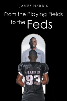 Paperback From the Playing Fields to the Feds Book