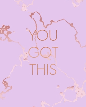 Paperback You Got This: Inspirational Quote Notebook, Beautiful Pink Marble and Rose Gold - 8 x 10, 120 College Ruled Pages Book