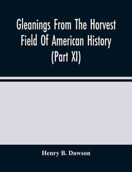 Gleanings From The Horvest Field Of American History