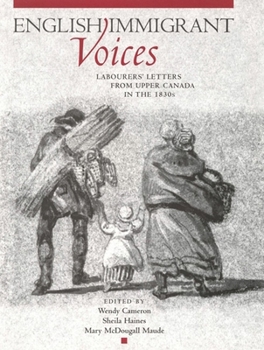 Hardcover English Immigrant Voices: Labourers' Letters from Upper Canada in the 1830s Book