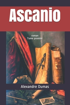 Paperback Ascanio: roman Tome premier [French] Book