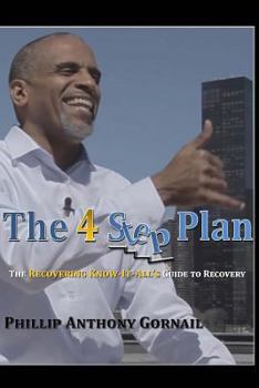 Paperback The 4 Step Plan: The Recovering Know-It-All's Guide to Recovery Book