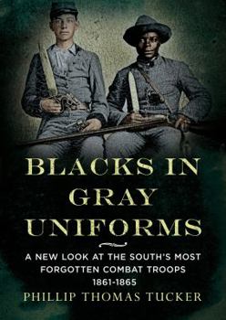 Paperback Blacks in Gray Uniforms: A New Look at the South's Most Forgotten Combat Troops 1861-1865 Book