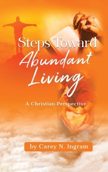 Hardcover Steps Toward Abundant Living: A Christian Perspective Book