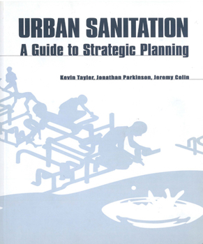 Paperback Urban Sanitation: A Guide to Strategic Planning Book