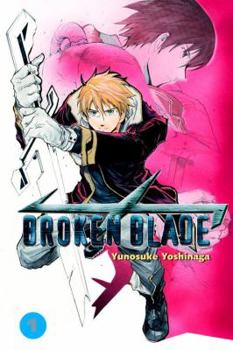 Broken Blade Vol. 1 - Book #1 of the Break Blade