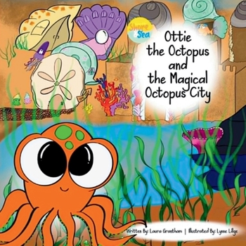 Paperback Ottie the Octopus and the Magical Octopus City Book