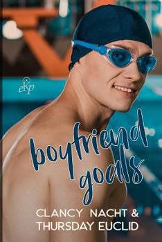 Boyfriend Goals - Book #1 of the Changing Majors