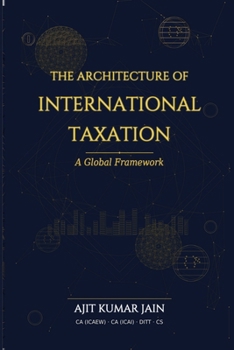 Paperback The Architecture of International Taxation: A Global Framework Book