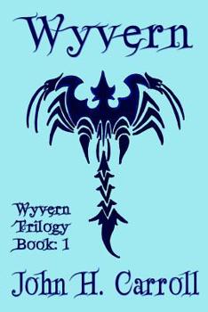 Wyvern - Book #1 of the Wyvern Series