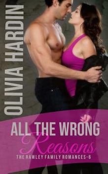 Paperback All the Wrong Reasons (The Rawley Family Romances-6) Book