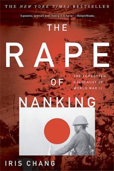 Hardcover The Rape of Nanking: The Forgotten Holocaust of World War II Book