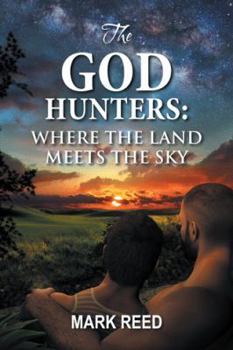 Paperback The God Hunters: Where the Land Meets the Sky Book