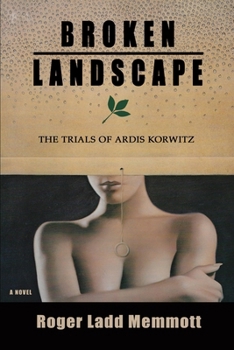 Paperback Broken Landscape: The Trials of Ardis Korwitz Book