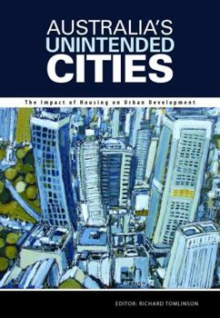 Paperback Australia's Unintended Cities: The Impact of Housing on Urban Development Book
