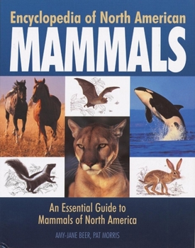 Hardcover Encyclopedia of North American Mammals: An Essential Guide to Mammals of North America Book