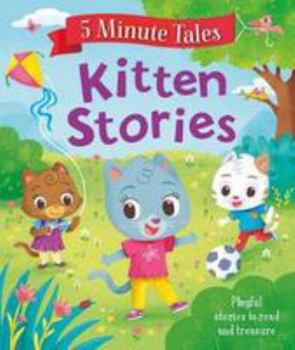 Hardcover 5 Minute Kitten Tales (Young Story Time) Book