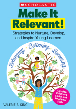 Paperback Make It Relevant!: Strategies to Nurture, Develop, and Inspire Young Learners Book