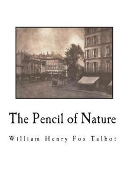 Paperback The Pencil of Nature: Fully Illustrated with 24 Original Plates Book