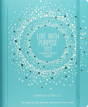 Hardcover 2022 Live with Purpose Weekly Planner (14-Month Engagement Calendar) Book