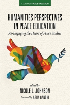 Paperback Humanities Perspectives in Peace Education: Re-Engaging the Heart of Peace Studies Book