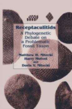 Hardcover Receptaculitids: A Phylogenetic Debate on a Problematic Fossil Taxon Book