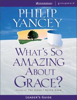 Paperback What's So Amazing about Grace? Leader's Guide Book