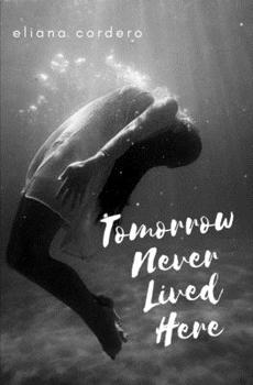 Paperback Tomorrow Never Lived Here Book