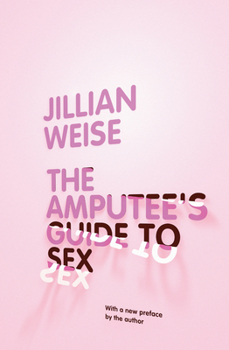 Paperback The Amputee's Guide to Sex Book