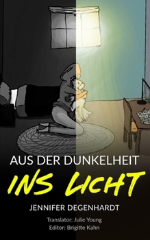 Aus der Dunkelheit ins Licht (German Edition)