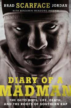 Hardcover Diary of a Madman: The Geto Boys, Life, Death, and the Roots of Southern Rap Book