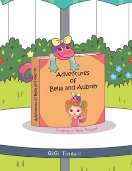 Paperback Adventures of Bella and Aubrey: Finding a New Friend Book