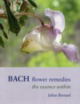 Paperback The Bach Flower Remedies - The Essence within by Julian Barnard (2010-09-01) Book