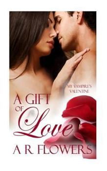 Paperback A Gift of Love: My Vampire's Valentine Book
